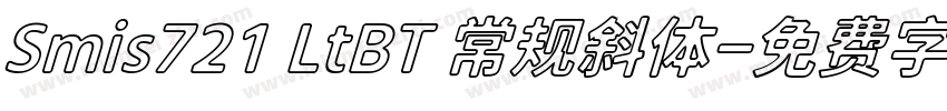 Smis721 LtBT 常规斜体字体转换